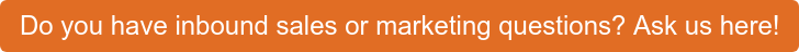 Do you have inbound sales or marketing questions? Ask us here!